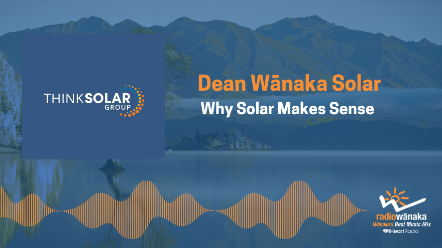 Why Solar Makes Sense: Dean from Wānaka Solar