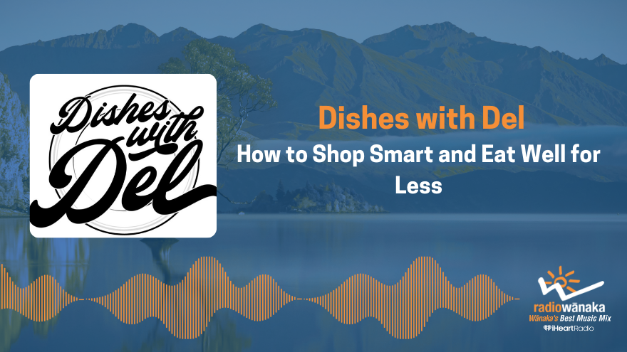 Dishes with Del: How to Shop Smart and Eat Well for Less