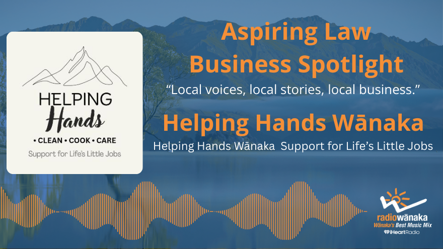  Aspiring Law Business Spotlight: Helping Hands Wānaka – Support for Life’s Little Jobs